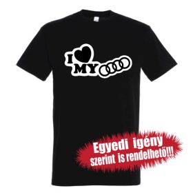 AUDI póló - I love my Audi 