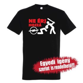 Opel póló - Ne érj hozzá...