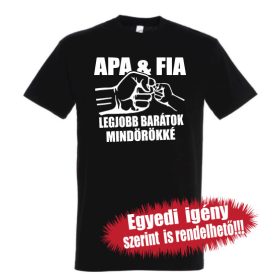 Póló Apáknak - Apa & Fia a legjobb barátok mindörökké