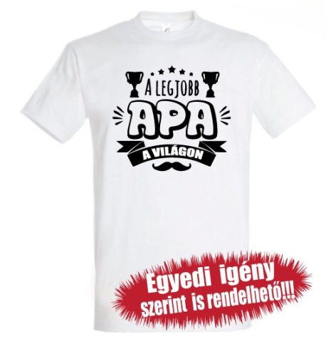 Póló Apáknak - A legjobb apa a világon