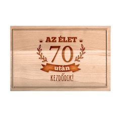   Születésnapi vágódeszka - Az élet 70 után kezdődik - nagy, Születésnapi vágódeszka - Az élet 70 után kezdődik - nagy